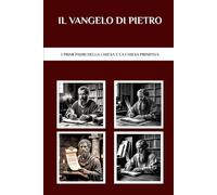 Il Vangelo di Pietro: I primi Padri della Chiesa e la Chiesa primitiva