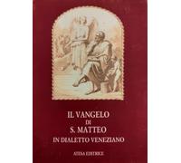 Il Vangelo di san Matteo. Testo veneziano (rist. anast. Londra, 1859)