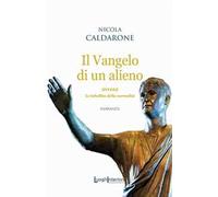 Il Vangelo di un alieno. Ovvero le tabelline della normalità