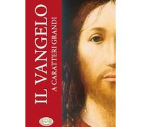 Il Vangelo. Ediz. a caratteri grandi