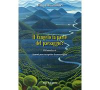 Il Vangelo fa parte del paesaggio?: Il Kattolico 4 - Spunti per riscoprire la meraviglia
