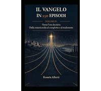 Il Vangelo in 250 episodi - Volume 4: Verso l’ora decisiva: Dalla misericordia al complotto e al tradimento