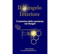 Il Vangelo Interiore: Il cammino della coscienza nei Vangeli
