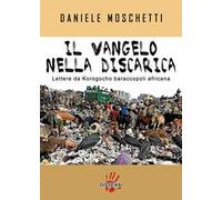 Il vangelo nella discarica. Lettere da Korogocho baraccopoli africana