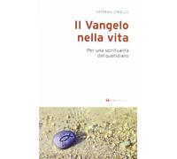 Il Vangelo nella vita. Per una spiritualità del quotidiano