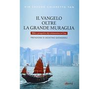 Il Vangelo oltre la Grande Muraglia. Sfide e prospettive del cristianesimo in Cina