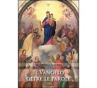 Il Vangelo oltre le parole - Valentina Sciubba, 2011, Youcanprint