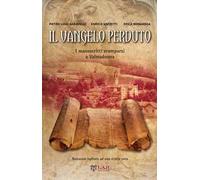 Il Vangelo perduto. I manoscritti scomparsi della Valmadonna