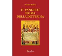 Il Vangelo prima della dottrina - 2025 - Bartolina Editoria Digit