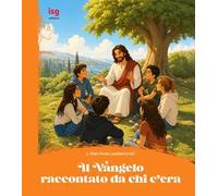 Il Vangelo raccontato da chi c'era