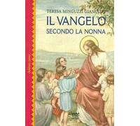 Il Vangelo seconda la nonna. Ediz. illustrata