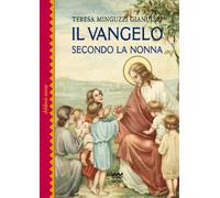 Il Vangelo seconda la nonna. Ediz. illustrata