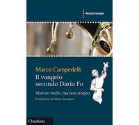 Il Vangelo secondo Dario Fo. Mistero buffo, ma non troppo