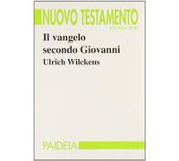 Il vangelo secondo Giovanni - Wilckens Ulrich
