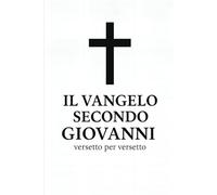 Il Vangelo secondo Giovanni, versetto per versetto