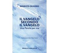 Il Vangelo secondo il Vangelo. Una Parola per me - [Priuli & Verlucca Editori]