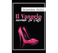 Il Vangelo secondo la Colli
