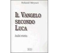 Il Vangelo secondo Luca. Analisi retorica