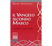 Il Vangelo secondo Marco. Composizione e genere letterario