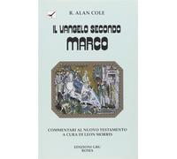 Il vangelo secondo Marco. Introduzione e commentario - Cole R. Alan