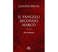 Il Vangelo secondo Marco. Una rilettura