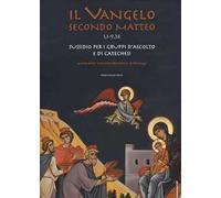 Il Vangelo secondo Matteo (1,1-9,38). Sussidio per i gruppi d'ascolto e di catechesi