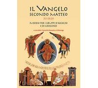 Il Vangelo secondo Matteo (20,1 - 28,20). Sussidio per i gruppi d'ascolto e di catechesi