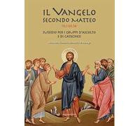 Il Vangelo secondo Mattero (10,1 - 20,34). Sussidio per i gruppi d'ascolto...