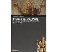 Il Vangelo secondo Paolo. Spunti per una lettura femminile (e non solo)