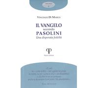 Il Vangelo secondo Pasolini. Una disperata fedeltà