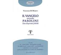 Il Vangelo secondo Pasolini. Una disperata fedeltà