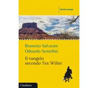 Il Vangelo secondo Tex Willer - Salvarani Brunetto, Semellini Odoardo