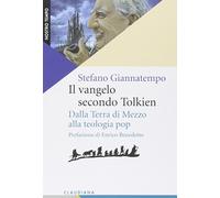 Il Vangelo secondo Tolkien. Dalla Terra di Mezzo alla teologia pop