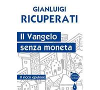 Il Vangelo senza moneta. Il ricco epulone