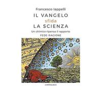 Il Vangelo sfida la scienza. Un chimico ripensa il rapporto fede-ragione