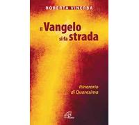 Il Vangelo si fa strada. Itinerario di Quaresima