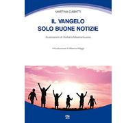 Il Vangelo: solo buone notizie