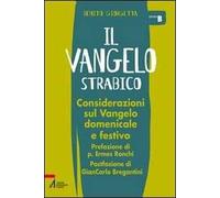 Il Vangelo strabico. Considerazioni sul vangelo domenicale e festivo. Anno B