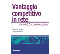 Il vantaggio competitivo in rete. Dal web 2.0 al cloud computing