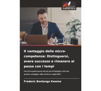 Il vantaggio delle micro-competenze: Distinguersi, avere successo e rimanere al passo con i tempi