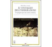 Il vantaggio dell'immigrazione. Un progetto per una cultura condivisa. Con CD-ROM