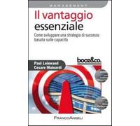 Il vantaggio essenziale. Come sviluppare una strategia di successo basata ...