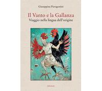 Giuseppina Pieragostini – Il Vanto e la Gallanza – Viaggio nella lingua dell'origine