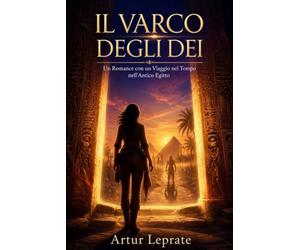 Il Varco degli Dei: Un Romance con un Viaggio nel Tempo nell'Antico Egitto