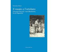 Il vasaio e l'ortolano. Giovanni Pascoli, i suoi illustratori, le arti figurative. Ediz. critica