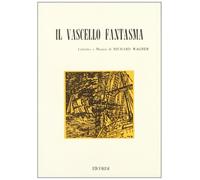 Il vascello fantasma. Opera romantica in tre atti