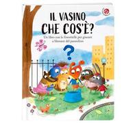 Il vasino... che cos'è?. È l'invenzione più bella che c'è. Ediz. a colori