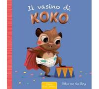Il vasino di Koko. Ediz. a colori