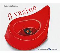 Il vasino. Ediz. a colori