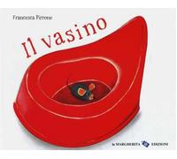 Il vasino. Ediz. a colori